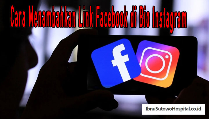 Cara Menambahkan Link Facebook di Bio Instagram